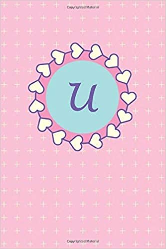 indir U: Cute Pink Monogram Initial Letter U for Girls / Medium Size Notebook with Lined Interior, Page Number and Date Ideal for Taking Notes, Journal, Diary, Daily Planner (Cute Monograms, Band 21)