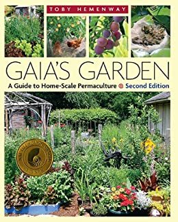 Gaia's Garden: A Guide to Home-Scale Permaculture, 2nd Edition (English Edition)