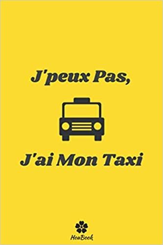 J'peux Pas, J'ai Mon Taxi: Carnet de notes original et drôle pour passionné de taxi indir