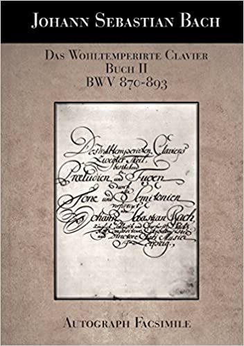 Das Wohltemperierte Klavier Buch II BWV 870-893: Autograph-Faksimile (German Edition) indir