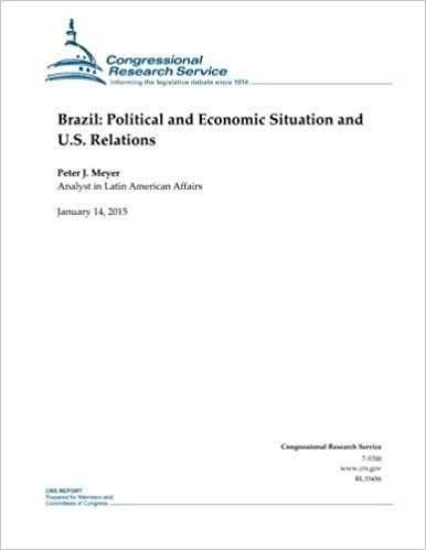 indir Brazil: Political and Economic Situation and U.S. Relations (CRS Reports)