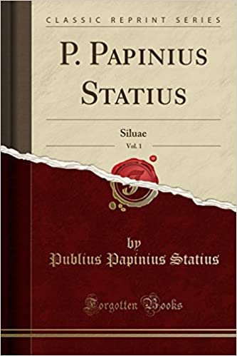 P. Papinius Statius, Vol. 1: Siluae (Classic Reprint) indir