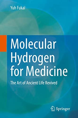 ダウンロード  Molecular Hydrogen for Medicine: The Art of Ancient Life Revived (English Edition) 本