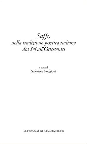 indir Saffo Nella Tradizione Poetica Italiana Dal SEI All&#39;ottocento (Eredita Dell&#39;antico (L&#39;). Passato E Presente)