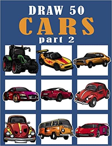 ダウンロード  Draw 50 Cars Part 2: Learn to Draw Cars for Kids 5-8, How to Draw Cars Easy, How to Draw Cars and Trucks 本