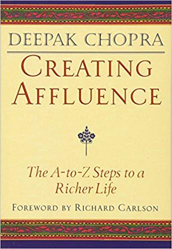 Creating Affluence: The A-to-Z Steps to a Richer Life: The A-to-Z Guide to a Richer Life (Chopra, Deepak) indir
