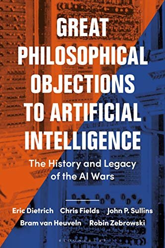 ダウンロード  Great Philosophical Objections to Artificial Intelligence: The History and Legacy of the AI Wars (English Edition) 本