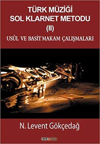 Türk Müziği Sol Klarnet Metodu 2: Usul ve Basit Makam Çalışmaları indir