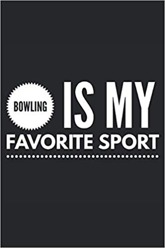 Bowling Is My Favorite Sport: Lined Notebook Journal, ToDo Exercise Book, e.g. for exercise, or Diary (6" x 9") with 120 pages. indir