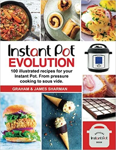 Instant Pot Evolution: 100 illustrated recipes for your Instant Pot. From pressure cooking to sous vide. indir