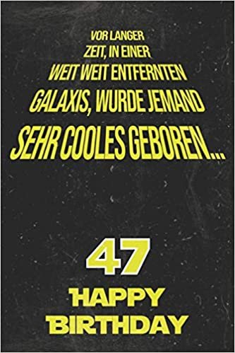 indir Vor langer Zeit, in einer weit weit entfernten Galaxis wurde jemand sehr cooles geboren...47 Happy Birthday: Liniertes Notizbuch I Grußkarte für den ... für Frauen, Männer, Kinder, Freunde, Familie
