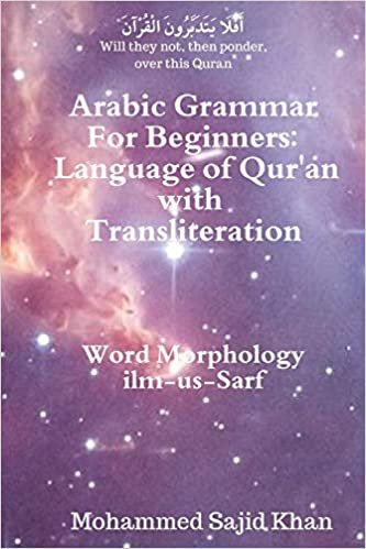 Arabic Grammar For Beginners: Language of Qura'n with Transliteration