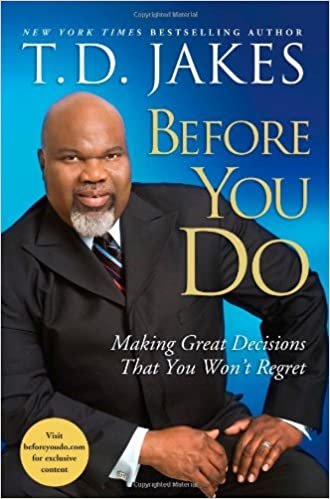 Before You Do: Making Great Decisions That You Won't Regret Jakes, T.D. indir