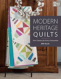 Modern Heritage Quilts: New Classics for Every Generation (English Edition)
