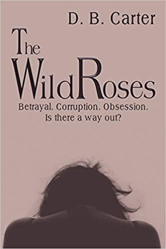 indir The Wild Roses: Betrayal. Corruption. Obsession. Is there a way out?