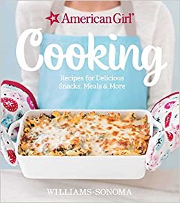 ダウンロード  American Girl Cooking: Recipes for Delicious Snacks, Meals & More 本
