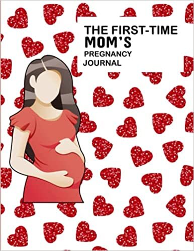 indir The First-Time Mom&#39;s Pregnancy Journal: Pregnancy Journal Memory Book, Healthy and Happy Pregnancy guideline, First Exciting Experiences, Monthly Checklists, Baby Bump Logs. Gift for New Mother...
