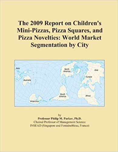 indir The 2009 Report on Children&#39;s Mini-Pizzas, Pizza Squares, and Pizza Novelties: World Market Segmentation by City