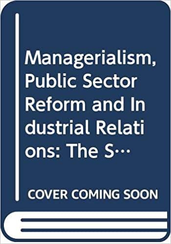 Managerialism, Public Sector Reform and Industrial Relations: The State at Work (Routledge Studies in Employment and Work Relations in Context)
