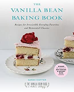 The Vanilla Bean Baking Book: Recipes for Irresistible Everyday Favorites and Reinvented Classics (English Edition)