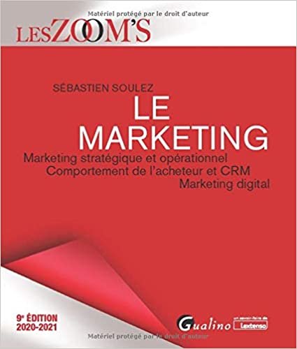 Le marketing: Marketing stratégique et opérationnel Comportement de l'acheteur et CRM Marketing digital (2020-2021) (Les Zoom's) indir