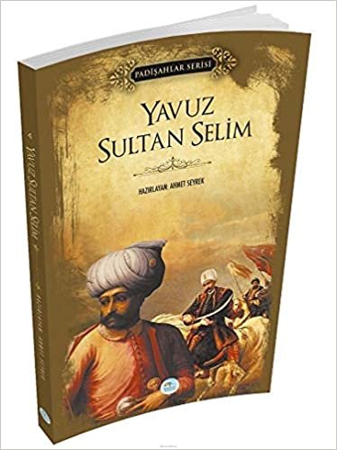 Padişahlar Serisi Yavuz Sultan Selim indir