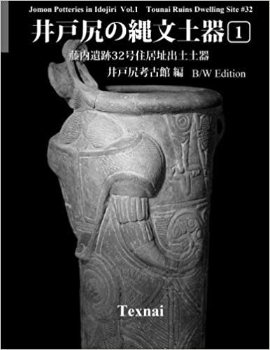 indir Jomon Potteries in Idojiri Vol.1; B/W Edition: Tounai Ruins Dwelling Site #32: Volume 1