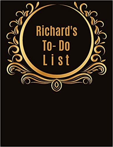 Richard's To-Do List: Task Checklist Planner Time Management Notebook- Improve Daily Productivity, Organization & Happiness, for Goal Driven Performers Seeking Work Life Balance 8.5" x 11"