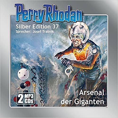 Perry Rhodan Silber Edition (MP3-CDs) 37: Arsenal der Giganten indir