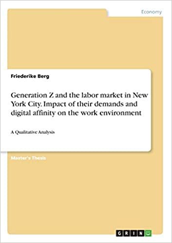 Generation Z and the labor market in New York City. Impact of their demands and digital affinity on the work environment: A Qualitative Analysis indir