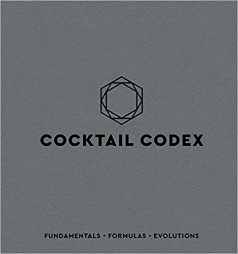 ダウンロード  Cocktail Codex: Fundamentals, Formulas, Evolutions 本