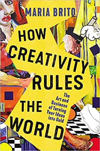 ダウンロード  How Creativity Rules the World: The Art and Business of Turning Your Ideas into Gold 本