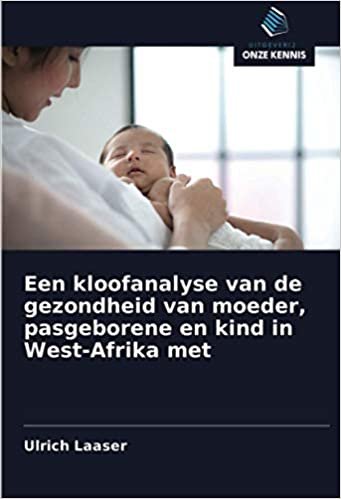 Een kloofanalyse van de gezondheid van moeder, pasgeborene en kind in West-Afrika met
