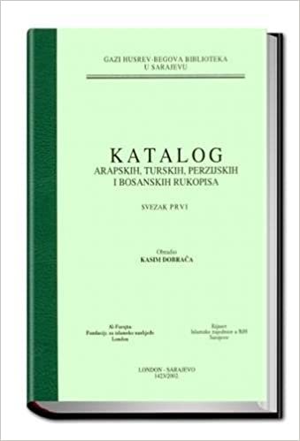 اقرأ Catalogue of the Arabic, Turkish, Persian and Bosnian Manuscripts in the Ghazi Husrev-Bey Library Sarajevo الكتاب الاليكتروني 