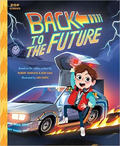 Back to the Future: The Classic Illustrated Storybook (Pop Classics)