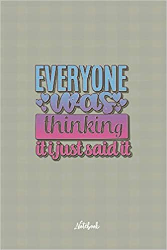 indir Everyone Was Thinking It I Just Said It: Cute and Funny Quote 6x9 100 pages Notebook