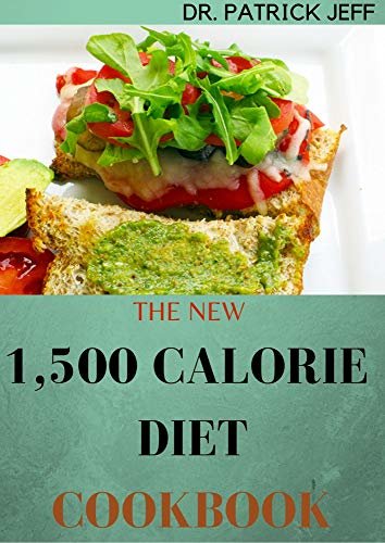 ダウンロード  THE NEW 1,500 CALORIE DIET COOKBOOK: Guide To Track Your Weight Loss Progress, Including 50+ Tasty Recipes to Build a Daily Eating Plan (English Edition) 本