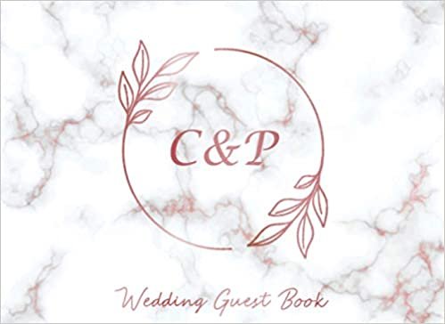 indir C &amp; P Wedding Guest Book: Monogram Initials Guest Book For Wedding, Personalized Wedding Guest Book Rose Gold Custom Letters, Marble Elegant Wedding ... and Small Weddings, Paperback, 8.25&quot; x 6&quot;