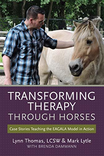 ダウンロード  Transforming Therapy through Horses: Case Stories Teaching the EAGALA Model in Action (English Edition) 本