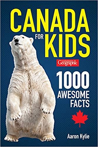 Canadian Geographic Canada for Kids: 1000 Awesome Facts indir