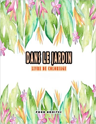 indir Dans Le Jardin - Livre de Coloriage Pour Adultes: Livres à colorier pour adultes Relaxation Fleurs, animaux et jardins