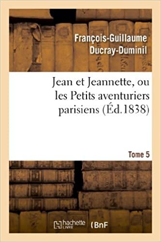 G, D: Jean Et Jeannette, Ou Les Petits Aventuriers Parisiens (Litterature)