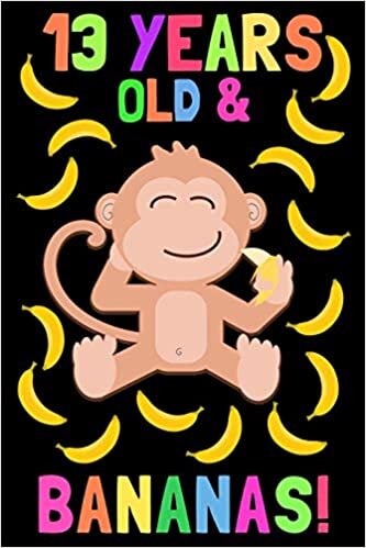 indir 13 Years Old &amp; Bananas!: Monkey Journal For 13 Year Old Girls And Boys, 100 Pages, 6x9 Unique B-day Diary, Cute Composition Book, Banana Monkey Cover (Birthday Gift)