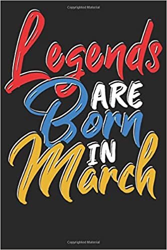 indir Legends are born in March: Notizbuch DIN A5 Liniert 120 Seiten Legenden sind im März geboren Geburtsmonat B-Day Geburtstagsspruch Geburt ... Planer Tagebuch Notizheft Notizblock