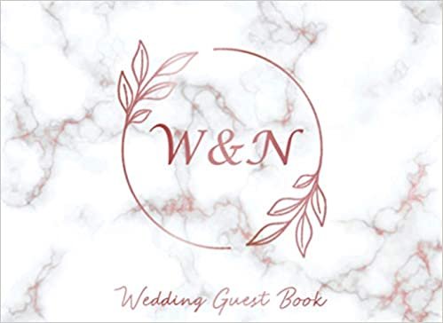 indir W &amp; N Wedding Guest Book: Monogram Initials Guest Book For Wedding, Personalized Wedding Guest Book Rose Gold Custom Letters, Marble Elegant Wedding ... and Small Weddings, Paperback, 8.25&quot; x 6&quot;
