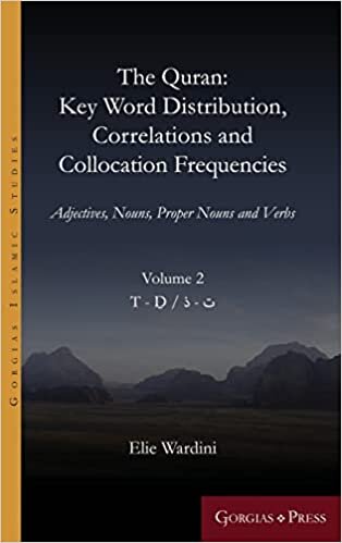 The Quran. Key Word Distribution, Correlations and Collocation Frequencies. Volume 2: Adjectives, Nouns, Proper Nouns and Verbs