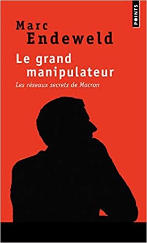 indir Le Grand Manipulateur. Les réseaux secrets de Macron (Points documents)