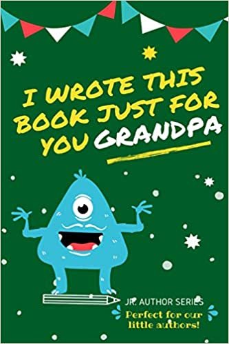 indir I Wrote This Book Just For You Grandpa!: Fill In The Blank Book For Grandpa/Fathers&#39;s Day/Birthday&#39;s And Christmas For Junior Authors Or To Just Say ... Grandpa! (Book 3) (Junior Authors Series)