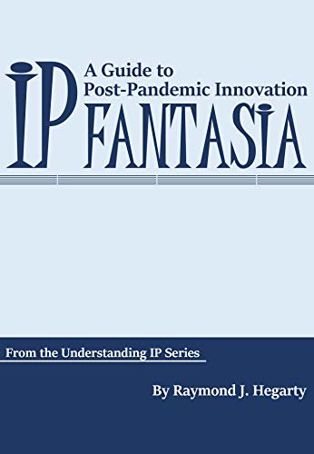 IP Fantasia: A Guide to Post-Pandemic Innovation (Understanding IP) (English Edition)