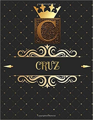 Cruz: Unique Personalized Gift for Him - Writing Journal / Notebook for Men with Gold Monogram Initials Names Journals to Write with 120 Pages of Life ... Thoughtful Cool Present for Male (Cruz Book) indir